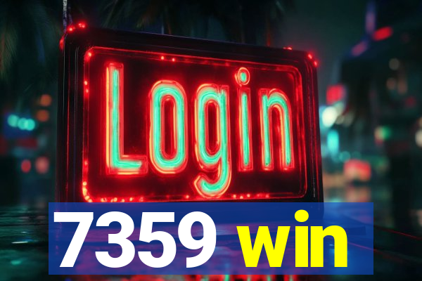 7359 win